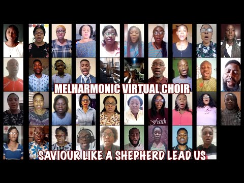 "Saviour, like a Shepherd Lead Us" by Melharmonic Virtual Choir directed by Chibuike N. Onyesoh
