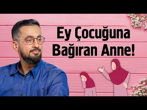 Ey Çocuğuna Bağıran Anne! - Çocuk Terbiyesi | Mehmet Yıldız ‪@hayalhanem