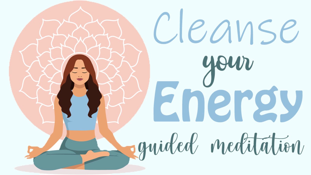 Cleanse Your Energy (10 Minute Meditation Guided)