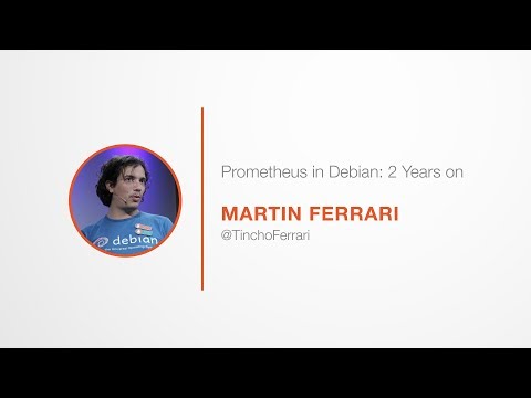 PromCon 2017: Lightning Talk - Prometheus in Debian: 2 Years on - Martín Ferrari