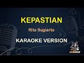 KEPASTIAN || Rita Sugiarto ( Karaoke ) Dangdut || Koplo HD Audio
