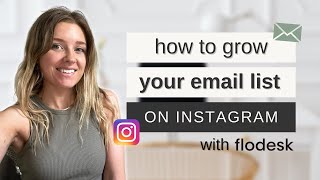 3 Ways to GROW an Email List on Instagram 💌 (with Flodesk + automations)