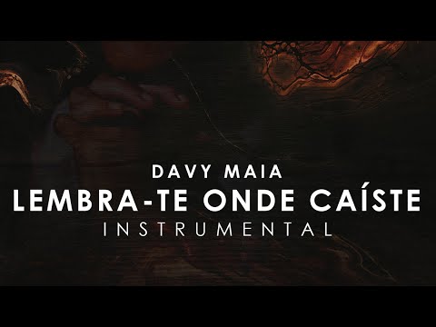 Davy Maia - Lembra-te Onde Caíste | Instrumental