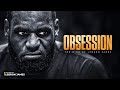 THE MIND OF LEBRON JAMES - OBSESSION to WIN