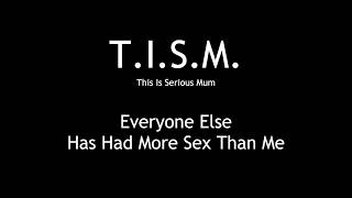 Everyone Else Has Had More Sex Than Me - TISM (Cover)