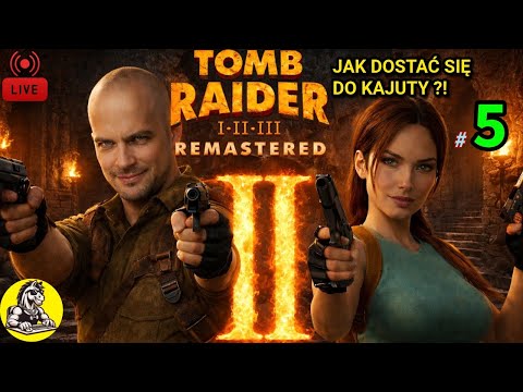 🔴[LIVE] JAK DOSTAĆ SIĘ DO KAJUTY ?!🤔 | TOMB RAIDER 2 REMASTERED🔥 | KOŃSKI STREAM🐴