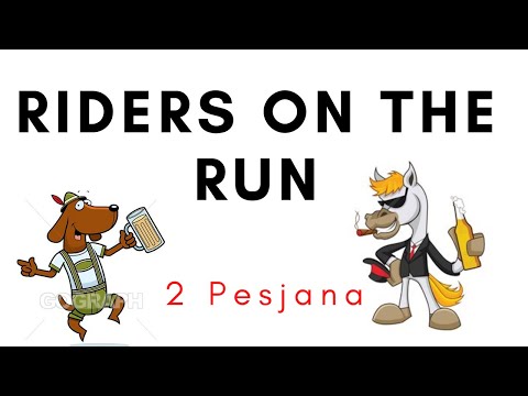 Riders On The Run -  🐶 2 Pesjana 🐶