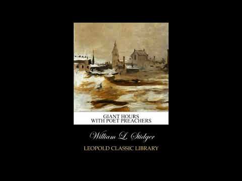 Giant hours with poet preachers by William L. Stidger — free full audiobook