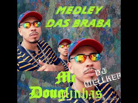 Mc Douglinhas- MEDLEY DAS BRABA (DJ WELLKER SP)2020