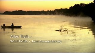 Alles fließt - Solutions + Joint Danube Survey