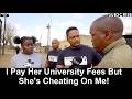 Motho Waka Episode 287 I Pay Her University Fees But She S Cheating On Me