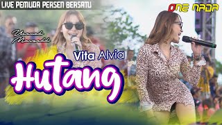 Download lagu Vita Alvia - Hutang (Pok amai - amai belalang kupu - kupu) | ONE NADA Live Pemuda Persen Bersatu mp3 Download lagu Vita Alvia - Hutang (Pok amai - amai belalang kupu - kupu) | ONE NADA Live Pemuda Persen Bersatu mp3