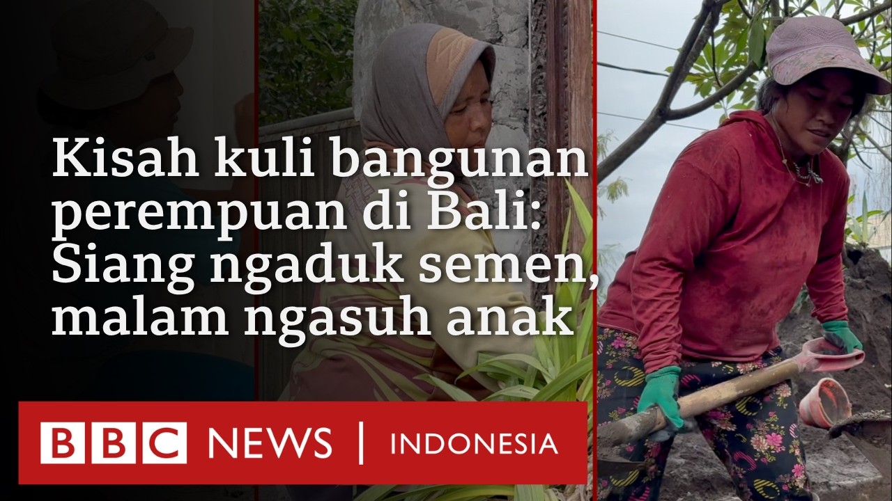 Kuli perempuan di Bali: Siang mengaduk semen, malam mengasuh anak - BBC News Indonesia