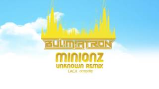 BUL!M!ATRON - Minionz (Unknown Remix) - Official Video