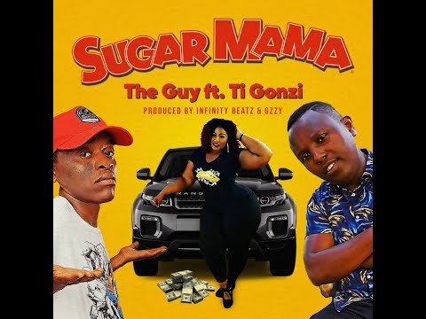 The Guy ft Ti Gonzi - Sugar MaMa {Official Audio }