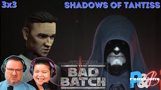 The Bad Batch 3x3 Shadows of Tantiss | Couples Reaction!