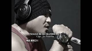 Download lagu Lagu Batak 'SOADA BE HO MANISE AU' (cipt : Jes Pasaribu ) mp3