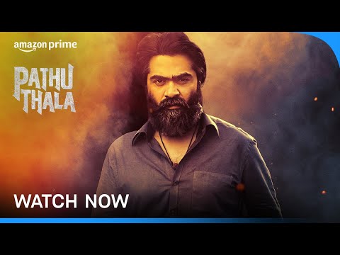 Pathu Thala - Watch Now | Prime Video India