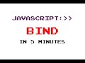 JavaScript Bind in 5 Minutes