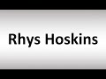 How to Pronounce Rhys Hoskins