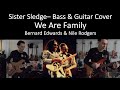 We Are Family Bass Guitar Cover Nile Rodgers Bernard Edwards Sister Sledge