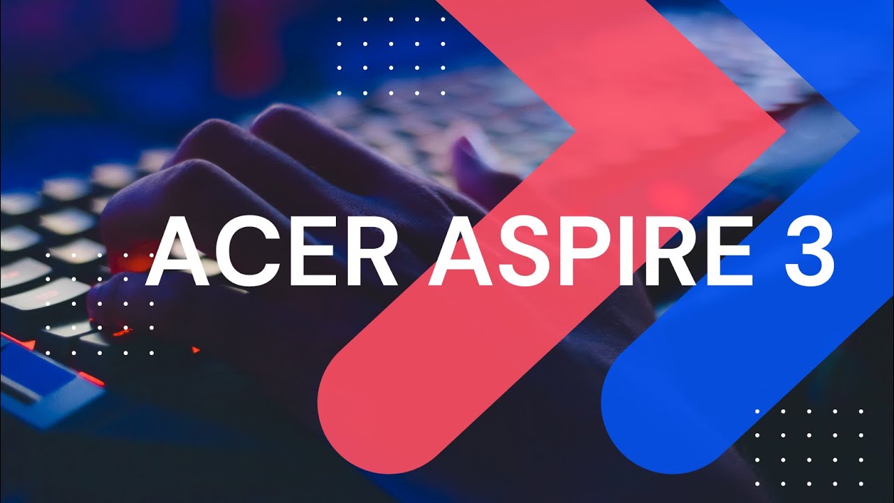 Watch video Acer Aspire 3 Now Acer Aspire 3