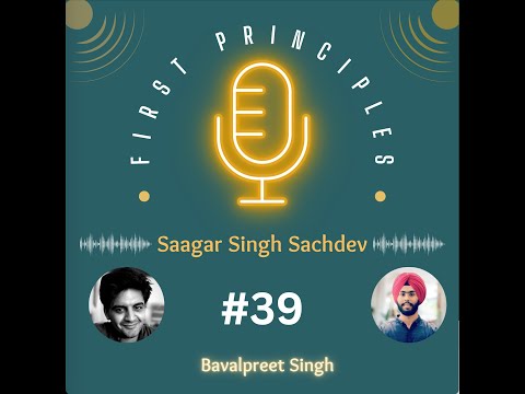 #39 First Principles - Bavalpreet Singh: Data Science