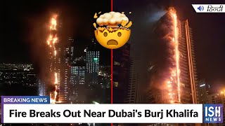 Fire Breaks Out Near Dubai's Burj Khalifa