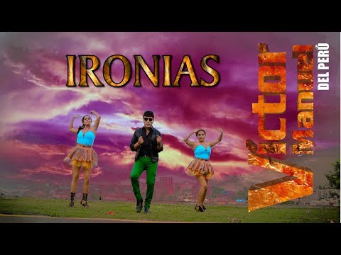 VICTOR MANUEL DEL PERÚ  -  IRONIAS VIDEO CLIP OFICIAL
