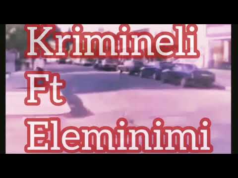 Krimineli ft Eleminimi - Me Zemer