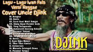 Download lagu lagu-lagu Iwan fals versi reggae  COVER Uncle Djink mp3 Download lagu lagu-lagu Iwan fals versi reggae  COVER Uncle Djink mp3