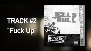Jelly Roll - &quot;Fuck Up&quot; (Audio)
