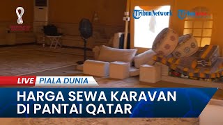 PIALA DUNIA 2022: Berapa Harga Sewa Karavan di Pantai Qatar?