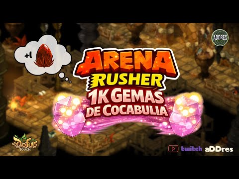 ARENA RUSHER 1K GEMAS COCABULIA P2 ! Go Go Dofus touch