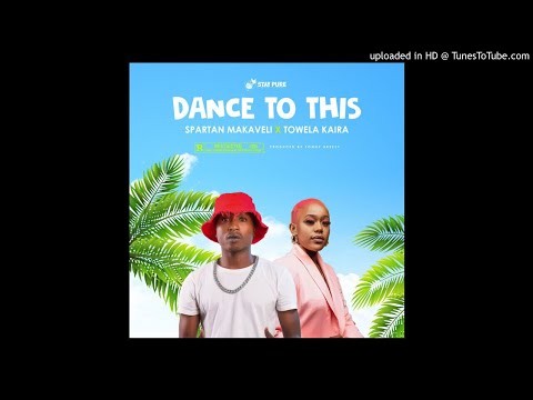 Spartan Makaveli Ft. Towela – Dance to This
