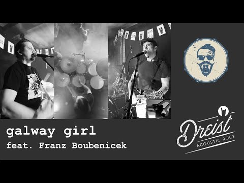 galway girl - DREIST feat. Franz Boubenicek