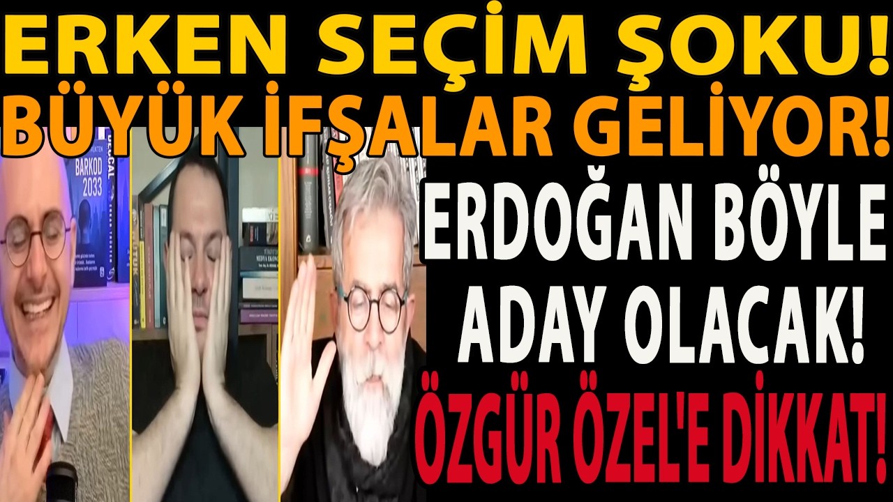 ERKEN SEÇİM ŞOKU! ERDOĞAN BÖYLE ADAY OLACAK! BÜYÜK İFŞALAR GELİYOR! ÖZGÜR ÖZEL'E DİKKAT EDİN!