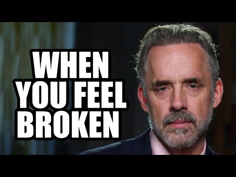 WHEN YOU FEEL BROKEN - Jordan Peterson (Motivational Speech)