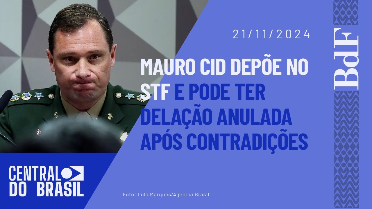 Mauro Cid depõe no STF e pode ter delação anulada após contradições | Central do Brasil