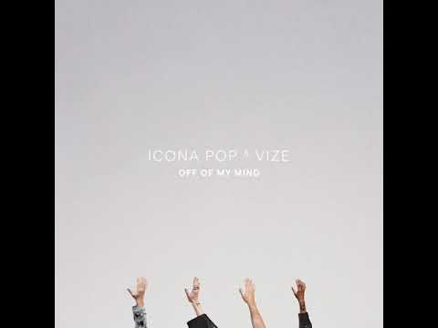 Icona Pop & VIZE - Off Of My Mind (Official Audio)