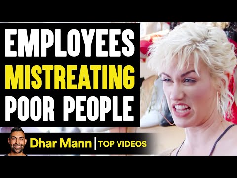 Employees MISTREATING Poor People, They Live To Regret It | Dhar Mann