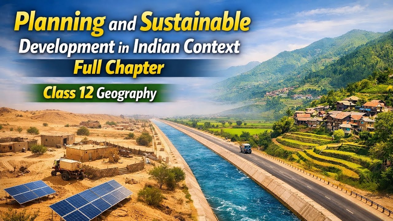 Chapter 6 Planning and Sustainable Development in Indian Context - Class 12 Geography | Full Chapter