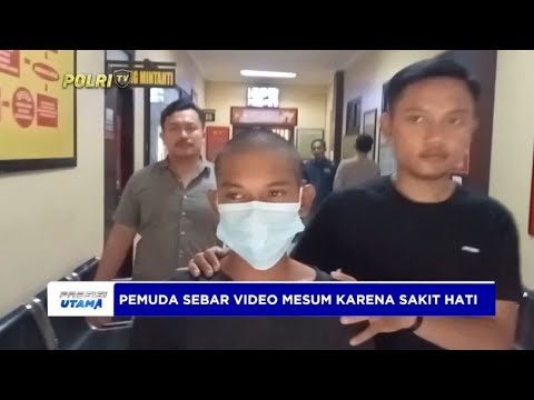 PEMUDA SEBAR VIDEO SYUR KARENA SAKIT HATI