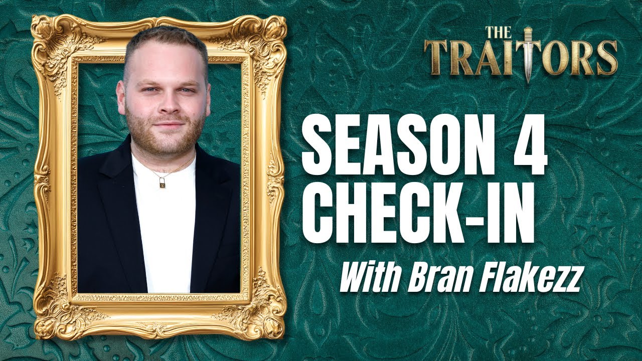 The Traitors Season 4 Check-In With Bran Flakezz