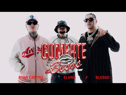 Ryan Castro, elkno , Blessd - COMERTE A BESOS REMIX (Video Oficial)