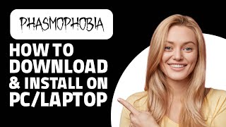 How To Download And Install Phasmophobia On PC Laptop! (Quick & Easy)