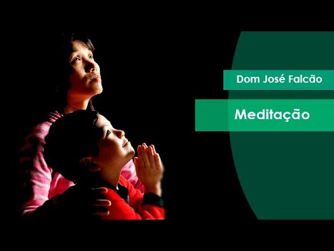 Expressões da oração: A meditação - Igreja Militante - 04/09/2020