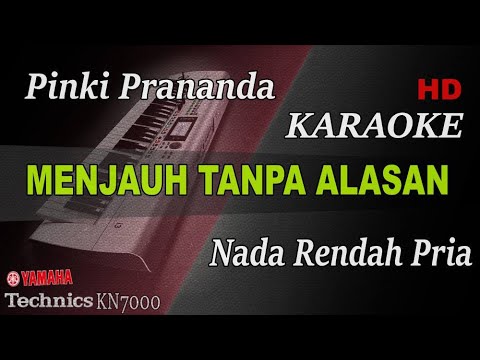 PINKI PRANANDA - MENJAUH TANPA ALASAN ( NADA RENDAH ) || KARAOKE KN7000