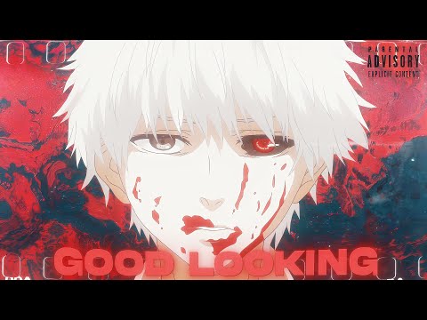 Good Looking - Tokyo Ghoul [edit/amv]