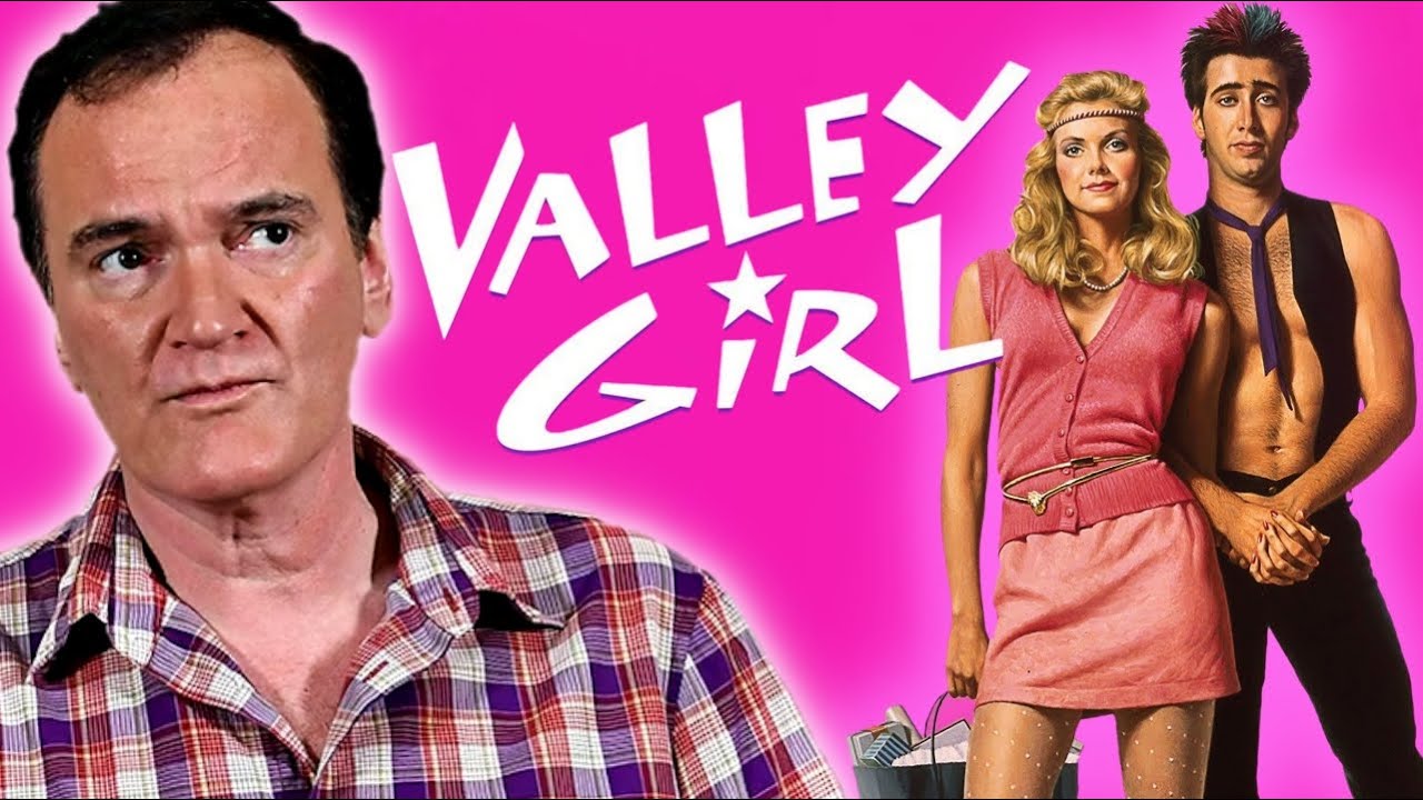 Quentin Tarantino on Valley Girl